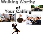 Walking Worthy of Your Calling